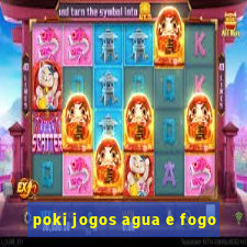 poki jogos agua e fogo